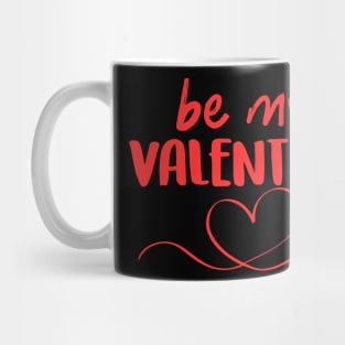 Be my valentine Mug